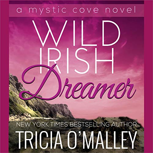 Wild Irish Dreamer - Book 8 in The Mystic Cove Series - Audiobook