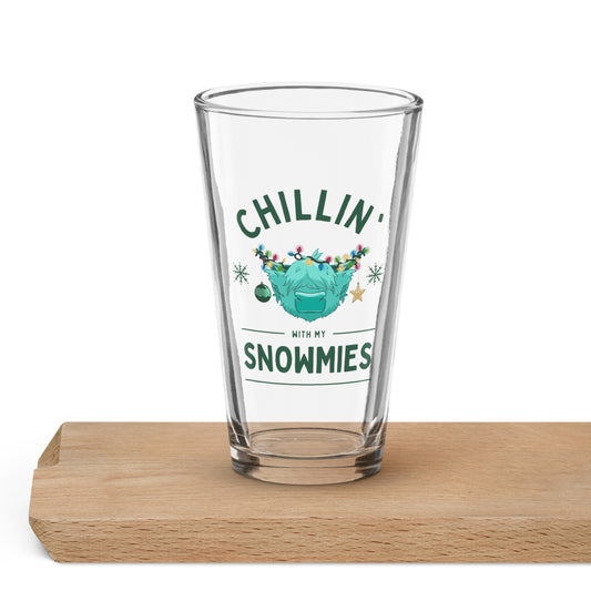 Chillin' with my Snowmies Shaker pint glass