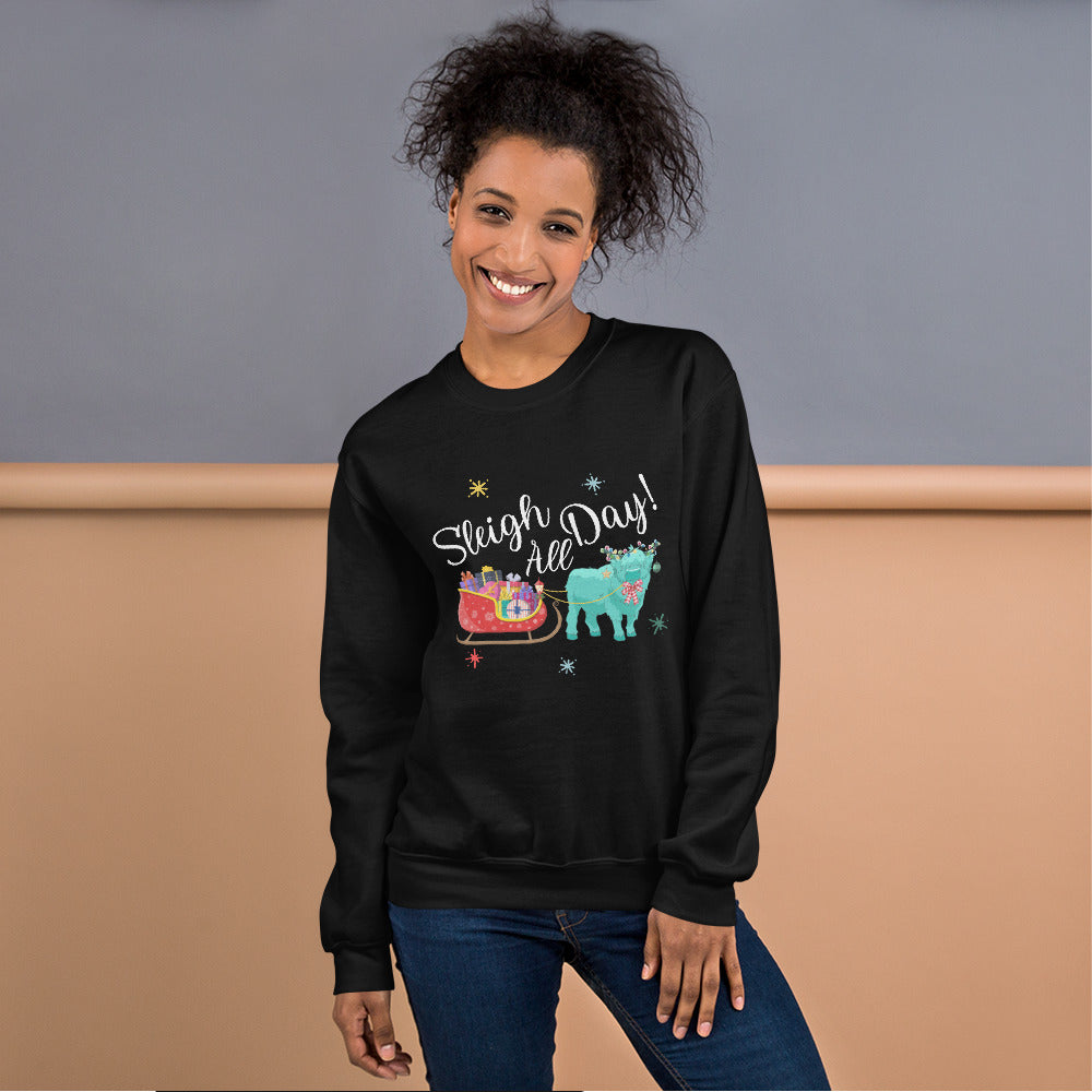 Sleigh all Day Unisex Sweatshirt