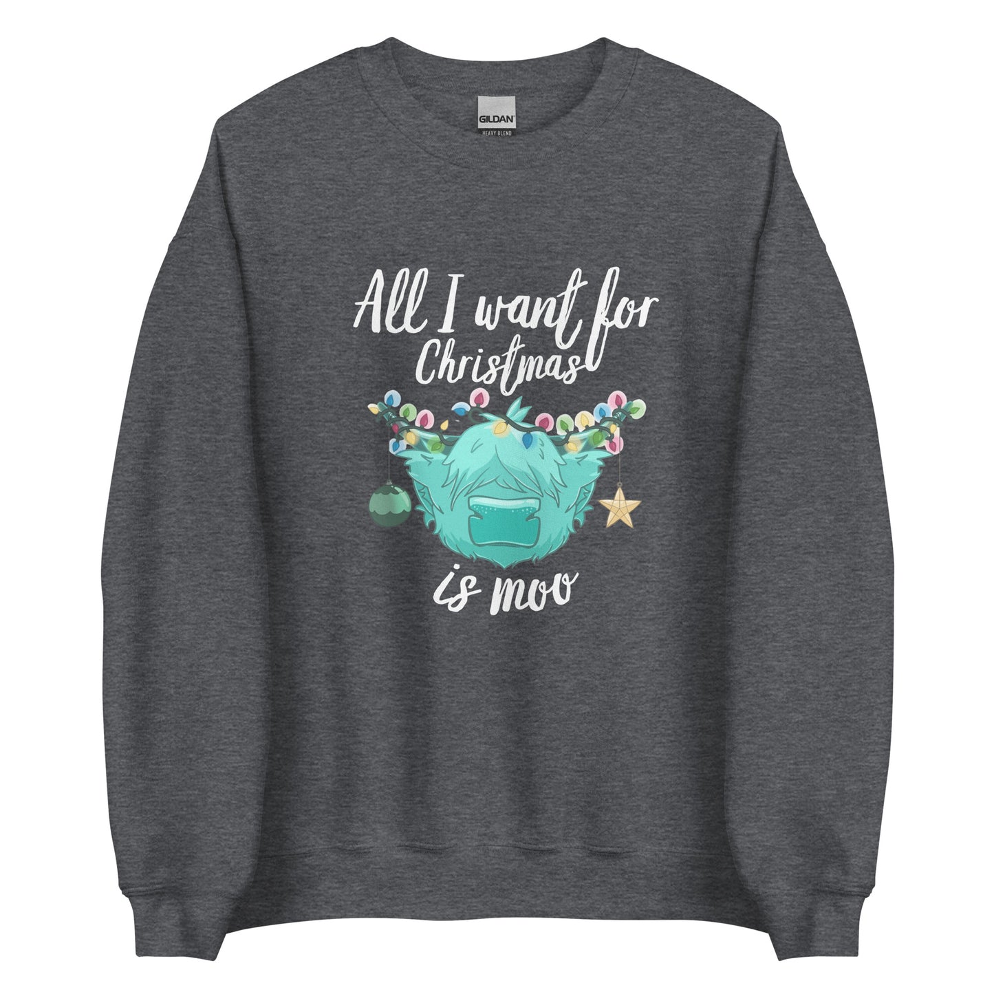 All I want for Christmas is moo - white font - Unisex Sweatshirt