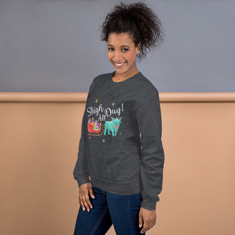 Sleigh all Day Unisex Sweatshirt