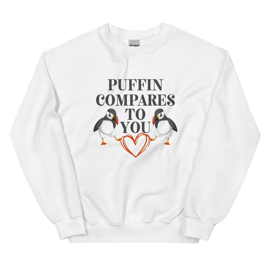 Puffin Compares to You Unisex Sweatshirt