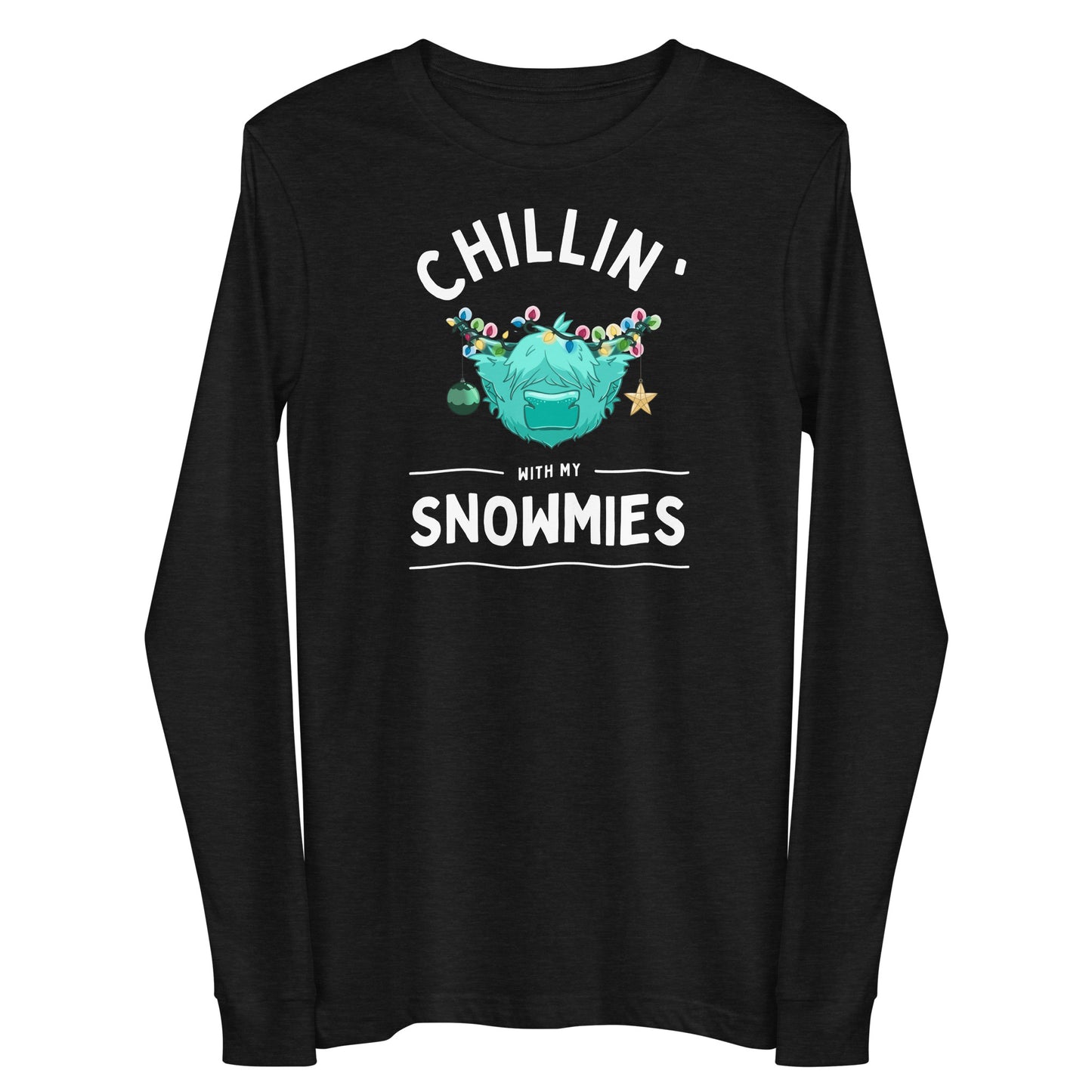 Chillin with my Snowmies Unisex Long Sleeve Tee