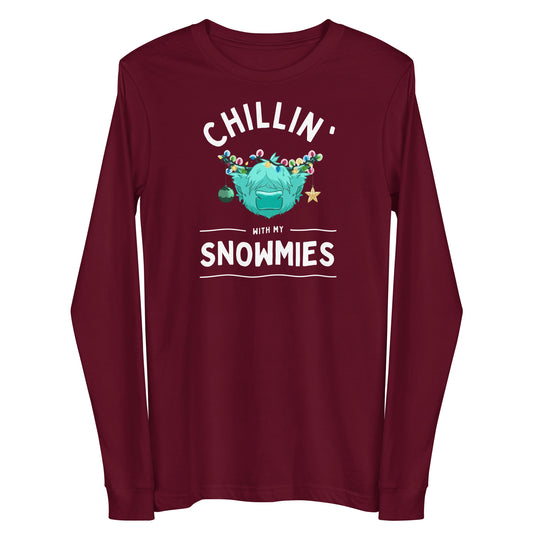 Chillin with my Snowmies Unisex Long Sleeve Tee